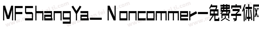 MFShangYa_ Noncommer字体转换